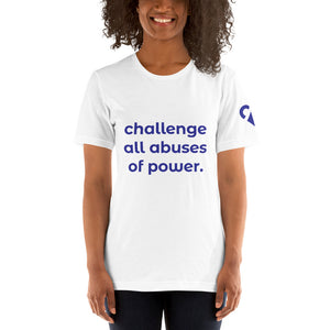 Challenge All Abuses of Power. Short-Sleeve Unisex T-Shirt