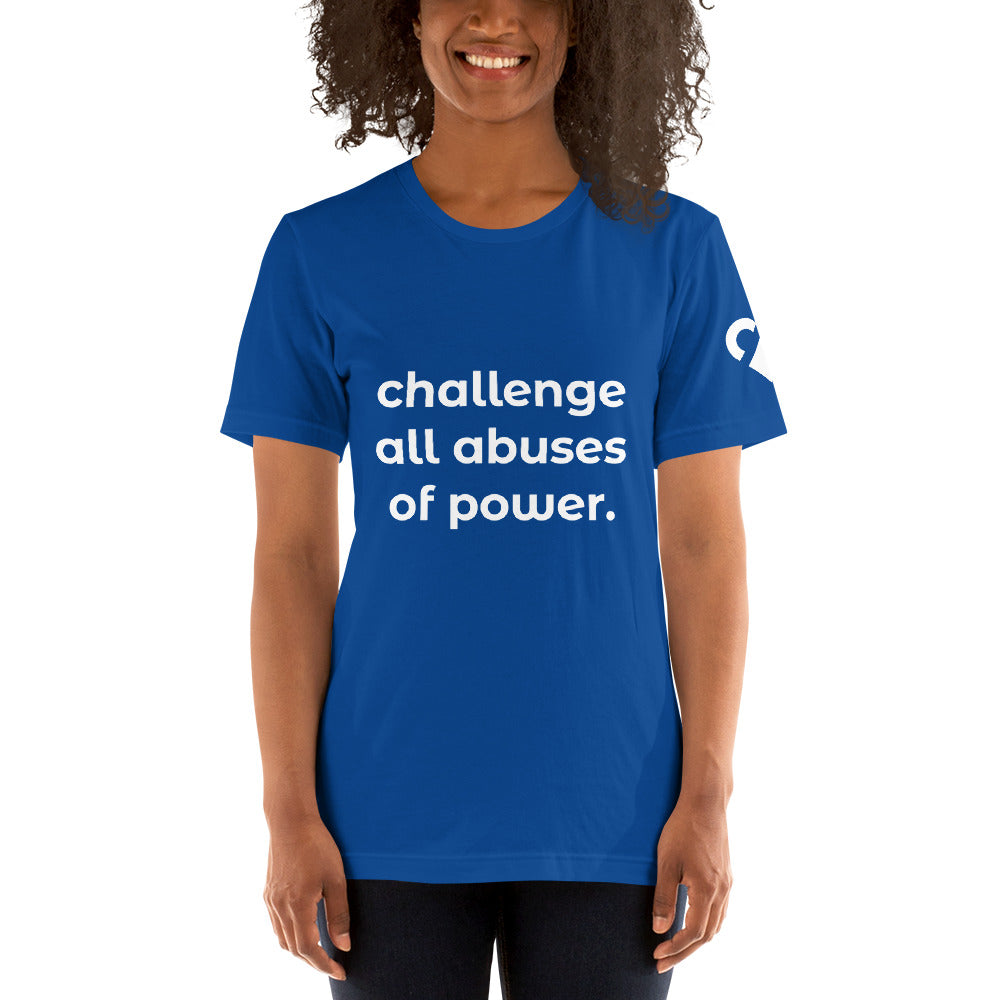 Challenge All Abuses of Power. Blue Short-Sleeve Unisex T-Shirt
