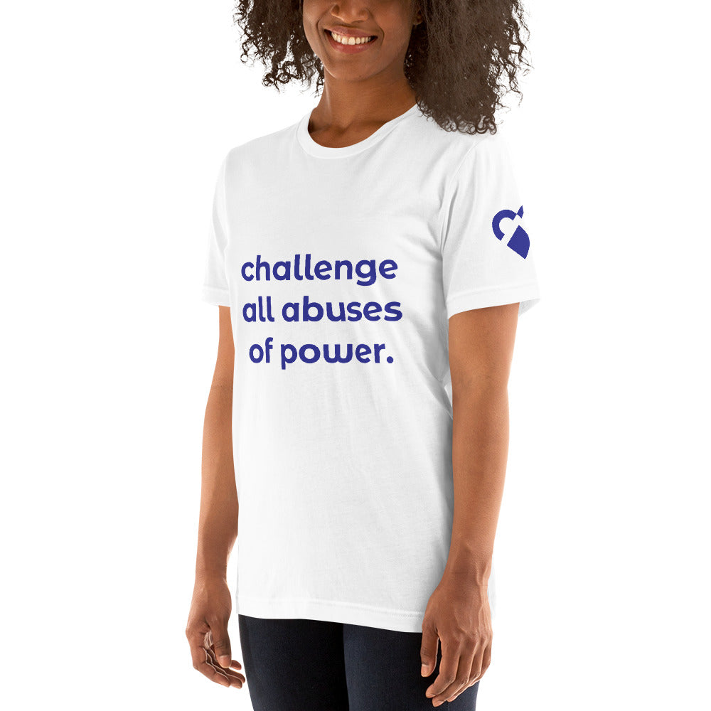 Challenge All Abuses of Power. Short-Sleeve Unisex T-Shirt